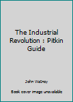 Paperback The Industrial Revolution : Pitkin Guide Book