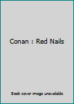 Conan : Red Nails