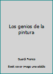 Paperback Los genios de la pintura [Spanish] Book