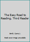 Hardcover The Easy Road to Reading, Third Reader Book