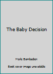 Paperback The Baby Decision Book
