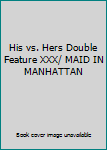 DVD His vs. Hers Double Feature XXX/ MAID IN MANHATTAN Book