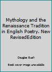 Paperback Mythology and the Renaissance Tradition in English Poetry. New RevisedEdition Book