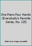 Sheet music One Piano Four Hands (Everybody's Favorite Series, No. 129) Book