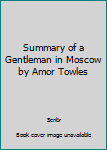 Summary of a Gentleman in Moscow by Amor Towles