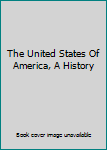 Hardcover The United States Of America, A History Book