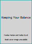 Paperback Keeping Your Balance Book
