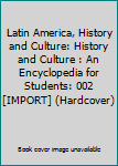 Latin America, History and Culture: An Encyclopedia for Students