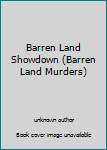 Unknown Binding Barren Land Showdown (Barren Land Murders) Book