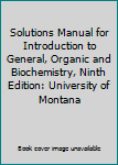 Perfect Paperback Solutions Manual for Introduction to General, Organic and Biochemistry, Ninth Edition: University of Montana Book