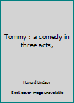 Paperback Tommy : a comedy in three acts, Book