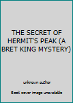 Unknown Binding THE SECRET OF HERMIT'S PEAK (A BRET KING MYSTERY) Book