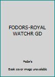 Paperback FODORS-ROYAL WATCHR GD Book