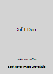 Paperback Xif I Don Book