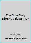 Hardcover The Bible Story Library, Volume Four Book