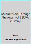 Paperback Gardner's Art Through the Ages, vol 1 (UVA custom) Book