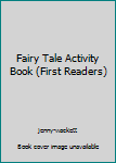 Paperback Fairy Tale Activity Book (First Readers) Book