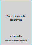 Hardcover Your Favourite Bedtimes Book