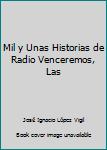 Paperback Mil y Unas Historias de Radio Venceremos, Las [Spanish] Book