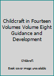 Hardcover Childcraft in Fourteen Volumes Volume Eight Guidance and Development Book