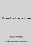 Hardcover Grandmother = Love Book