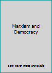 Marxism and Democracy