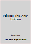 Hardcover Policing: The Inner Uniform Book