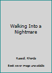 Hardcover Walking Into a Nightmare Book