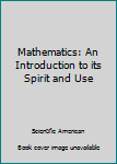 Hardcover Mathematics: An Introduction to its Spirit and Use Book