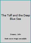 Mass Market Paperback The Toff and the Deep Blue Sea Book