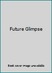 Paperback Future Glimpse Book