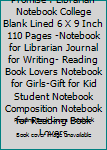 Just one more book I promise: Librarian Notebook College Blank Lined 6 x 9 inch 110 pages -Notebook for Librarian Journal for Writing- Reading book ... Book Lovers (Librarian Journal Notebook)