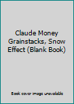 Hardcover Claude Money Grainstacks, Snow Effect (Blank Book) Book