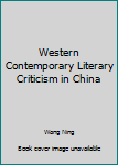 Paperback Western Contemporary Literary Criticism in China Book