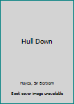 Hardcover Hull Down Book