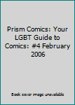 Unknown Binding Prism Comics: Your LGBT Guide to Comics: #4 February 2006 Book