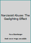 Hardcover Narcissist Abuse: The Gaslighting Effect Book