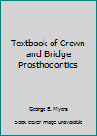 Hardcover Textbook of Crown and Bridge Prosthodontics Book