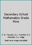 Hardcover Secondary School Mathematics Grade Nine Book