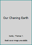 Hardcover Our Chaning Earth Book