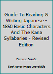 Unknown Binding Guide To Reading & Writing Japanese - 1850 Basic Characters And The Kana Syllabaries - Revised Edition Book