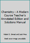 Hardcover Chemistry : A Modern Course Teacher's Annotated Edition and Solutions Manual Book