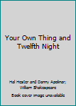 Mass Market Paperback Your Own Thing and Twelfth Night Book
