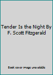 Tender Is the Night By F. Scott Fitzgerald