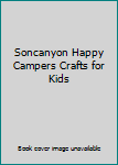 Paperback Soncanyon Happy Campers Crafts for Kids Book