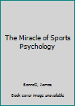 The miracle of sports psychology