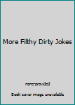 Paperback More Filthy Dirty Jokes Book