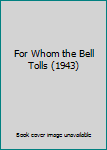 Hardcover For Whom the Bell Tolls (1943) Book