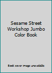 Sesame Street Workshop Jumbo Color Book