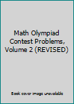 Paperback Math Olympiad Contest Problems, Volume 2 (REVISED) Book